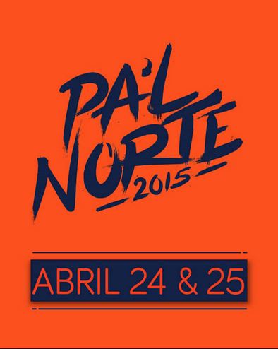 PA´L NORTE 24-25 Abril - Monterrey, 